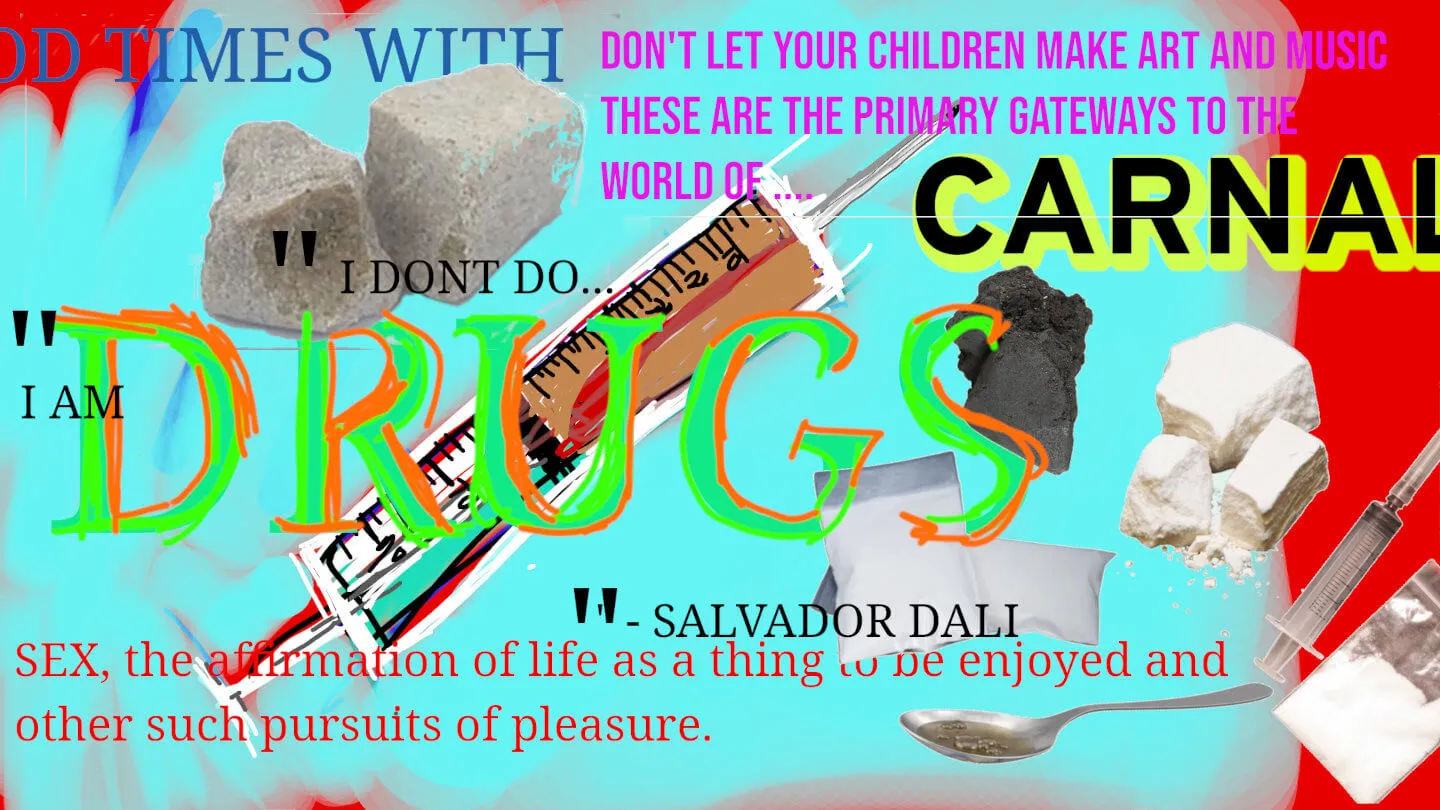 I don't do drugs, I am drugs - salvador dali